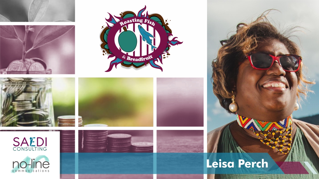 Presented by Leisa Perch - Founder & Practice Manager of SAEDI Consulting - Barbados